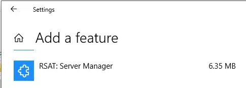Optional features - Add a feature - RSAT: Server Manager
