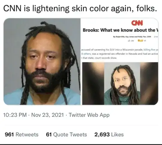 Tweet: "CNN is lightening skin color again, folks." Underneath, two images of the man, on the right is CNN's. CNN caption: "Brooks: what we know about the (cut off)"