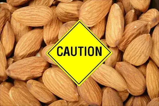 Caution almonds