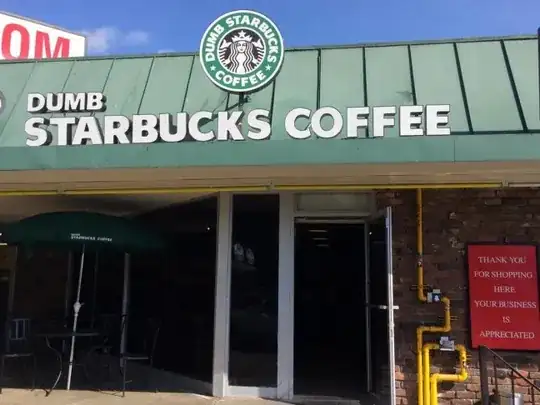 Dumb Starbucks Store Front