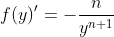 {f(y)}'=-\frac{n}{y^{n+1}}
