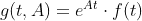 g(t,A) = e^{At}\cdot f(t)