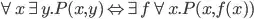 \forall x \exists y P(x,y) \iff \exists f \forall x P(x,f(x))