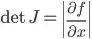 det J = |df/dx|