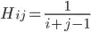 H_{ij} = \frac{1}{i+j-1}.