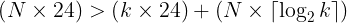 <code>\left( N \times 24 \right) > \left( k \times 24 \right) + \left( N \times \left \lceil{\log_{2}{k}}\right \rceil  \right)</code>