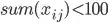sum(x_{ij}) < 100