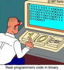 Real programmers code in binary.