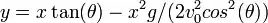 y = x tan(theta) - x^2g/2(v cos(theta))^2