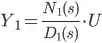 Y_1=\frac{N_1(s)}{D_1(s)}\cdot U