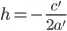 h=-\frac{c'}{2a'}