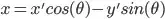x=x'cos(\theta)-y'sin(\theta)