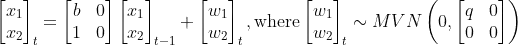 \begin{bmatrix}x_1\\x_2\end{bmatrix}_{t}=\begin{bmatrix}b&0\\1&0\end{bmatrix}\begin{bmatrix}x_1\\x_2\end{bmatrix}_{t-1}+\begin{bmatrix}w_1\\w_2\end{bmatrix}_{t}, \text{where} \begin{bmatrix}w_1\\w_2\end{bmatrix}_{t} \sim MVN\left(0,\begin{bmatrix}q&0\\0&0\end{bmatrix}\right)