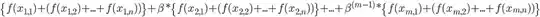 {f(x(1,1))+(f(x(1,2))+...+f(x(1,n))} + Beta*{f(x(2,1))+(f(x(2,2))+...+f(x(2,n))}+...+(Beta^(m-1))*{f(x(m,1))+(f(x(m,2))+...+f(x(m,n))}