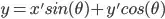 y=x'sin(\theta)+y'cos(\theta)